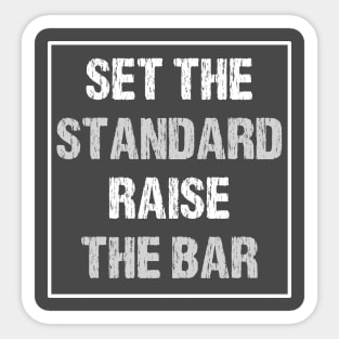 Set the Standard Raise the Bar - Inspirational Motivational Cool Sticker